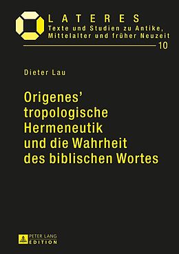 E-Book (epub) Origenes tropologische Hermeneutik und die Wahrheit des biblischen Wortes von Dieter Lau