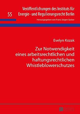 E-Book (epub) Zur Notwendigkeit eines arbeitsrechtlichen und haftungsrechtlichen Whistleblowerschutzes von Evelyn Kozak