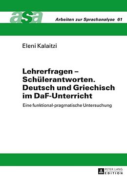 E-Book (epub) Lehrerfragen  Schülerantworten. Deutsch und Griechisch im DaF-Unterricht von Eleni Kalaitzi