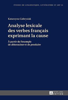 eBook (epub) Analyse lexicale des verbes français exprimant la cause de Marten Hinrichsen, Katarzyna Gabrysiak