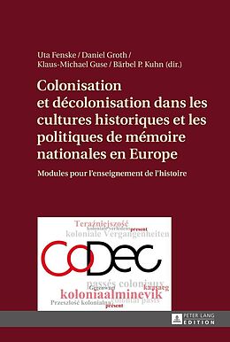 eBook (epub) Colonisation et décolonisation dans les cultures historiques et les politiques de mémoire nationales en Europe de 