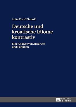 E-Book (epub) Deutsche und kroatische Idiome kontrastiv von Anita Pavic Pintaric