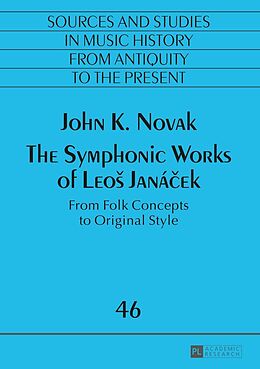 E-Book (epub) Symphonic Works of Leos Janacek von Novak John K. Novak