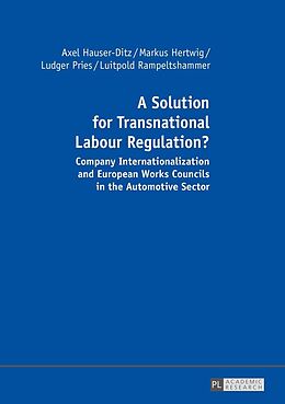 E-Book (epub) A Solution for Transnational Labour Regulation? von Luitpold Rampeltshammer, Axel Hauser-Ditz, Markus Hertwig