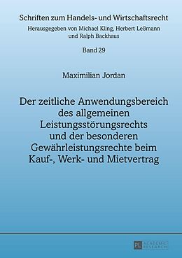 E-Book (epub) Der zeitliche Anwendungsbereich des allgemeinen Leistungsstörungsrechts und der besonderen Gewährleistungsrechte beim Kauf-, Werk- und Mietvertrag von Maximillian Jordan