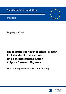 E-Book (epub) Die Identität der katholischen Priester im Licht des II. Vatikanums und das priesterliche Leben in Igbo-Diözesen Nigerias von Polycarp Ibekwe