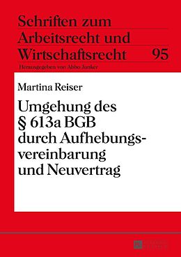 E-Book (epub) Umgehung des § 613a BGB durch Aufhebungsvereinbarung und Neuvertrag von Marina Reiser