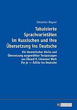 E-Book (epub) Tabuisierte Sprachvarietäten im Russischen und ihre Übersetzung ins Deutsche von Sebastian Wagner
