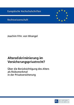 E-Book (epub) Altersdiskriminierung im Versicherungsprivatrecht? von Joachim Frhr. von Wrangel