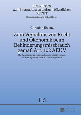 E-Book (epub) Zum Verhältnis von Recht und Ökonomik beim Behinderungsmissbrauch gemäß Art. 102 AEUV von Christian Ehlenz