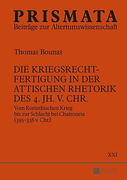 E-Book (epub) Die Kriegsrechtfertigung in der attischen Rhetorik des 4. Jh. v. Chr. von Thomas Bounas