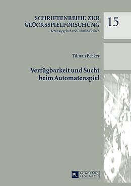 E-Book (epub) Verfügbarkeit und Sucht beim Automatenspiel von Tilman Becker