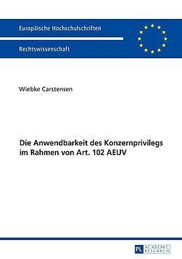 E-Book (epub) Die Anwendbarkeit des Konzernprivilegs im Rahmen von Art. 102 AEUV von Wiebke Carstensen