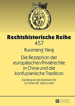 E-Book (epub) Die Rezeption der europäischen Privatrechte in China und die konfuzianische Tradition von Ruomeng Yang