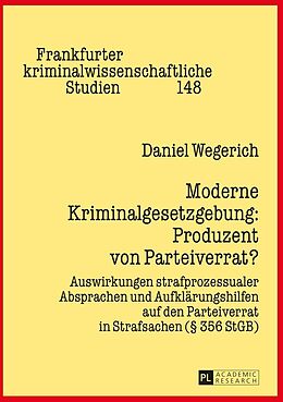 E-Book (epub) Moderne Kriminalgesetzgebung: Produzent von Parteiverrat? von Daniel Wegerich
