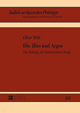 E-Book (epub) Die «Ilias» und Argos von Oliver Wehr