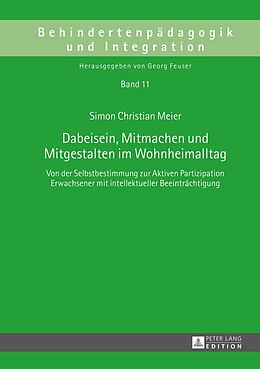 E-Book (epub) Dabeisein, Mitmachen und Mitgestalten im Wohnheimalltag von Simon Christian Meier