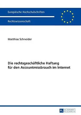 ePUB Die rechtsgeschäftliche Haftung für den Accountmissbrauch im Internet von Matthias Schneider