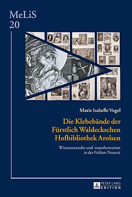 E-Book (epub) Die Klebebände der Fürstlich Waldeckschen Hofbibliothek Arolsen von Marie Isabelle Vogel