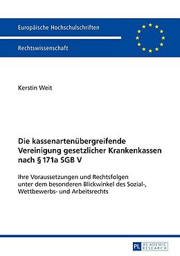 E-Book (epub) Die kassenartenübergreifende Vereinigung gesetzlicher Krankenkassen nach § 171a SGB V von Kerstin Weit