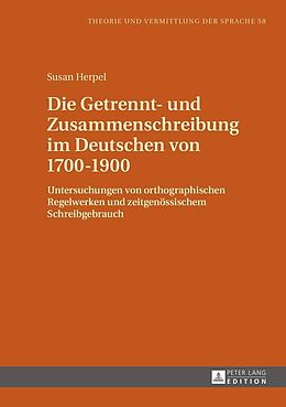 E-Book (epub) Die Getrennt- und Zusammenschreibung im Deutschen von 17001900 von Susan Herpel