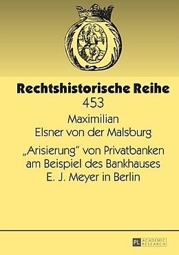 E-Book (epub) «Arisierung» von Privatbanken am Beispiel des Bankhauses E. J. Meyer in Berlin von Maximilian Elsner von der