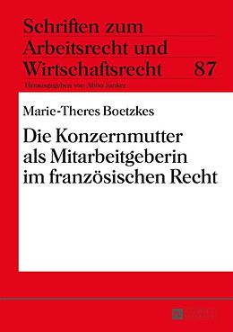 E-Book (epub) Die Konzernmutter als Mitarbeitgeberin im französischen Recht von Marie-Theres Boetzkes