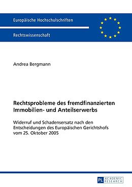 E-Book (epub) Rechtsprobleme des fremdfinanzierten Immobilien- und Anteilserwerbs von Andrea Bergmann