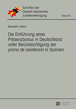 E-Book (epub) Die Einführung eines Präsenzbonus in Deutschland unter Berücksichtigung der «prima de asistencia» in Spanien von Benedikt Leffers