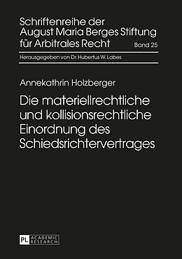 E-Book (epub) Die materiellrechtliche und kollisionsrechtliche Einordnung des Schiedsrichtervertrages von Annekathrin Holzberger