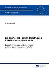 E-Book (epub) Die "parallel debt bei der Übertragung von Konsortialkreditanteilen von Marco Müller