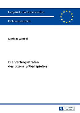 E-Book (epub) Die Vertragsstrafen des Lizenzfußballspielers von Mathias Wrobel
