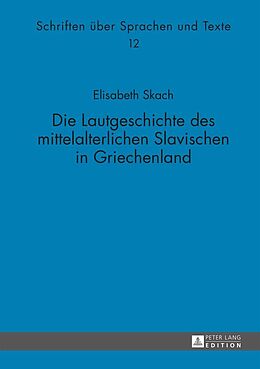 E-Book (epub) Die Lautgeschichte des mittelalterlichen Slavischen in Griechenland von Elisabeth Skach