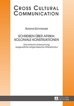 E-Book (epub) Schreiben über Afrika: Koloniale Konstruktionen von Roland Schmiedel