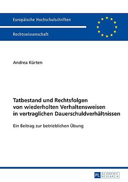 E-Book (epub) Tatbestand und Rechtsfolgen von wiederholten Verhaltensweisen in vertraglichen Dauerschuldverhältnissen von Andrea Kürten