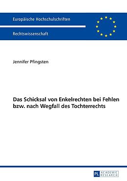 E-Book (epub) Das Schicksal von Enkelrechten bei Fehlen bzw. nach Wegfall des Enkelrechts von Jennifer Pfingsten