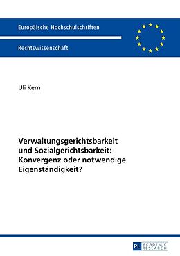 E-Book (epub) Verwaltungsgerichtsbarkeit und Sozialgerichtsbarkeit: Konvergenz oder notwendige Eigenständigkeit? von Uli Kern
