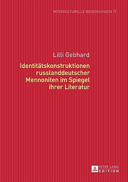 E-Book (epub) Identitätskonstruktionen russlanddeutscher Mennoniten im Spiegel ihrer Literatur von Lilli Gebhard