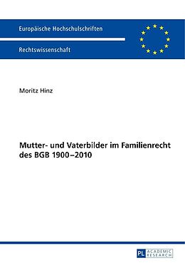 E-Book (epub) Mutter- und Vaterbilder im Familienrecht des BGB 19002010 von Moritz Hinz