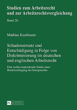 E-Book (epub) Schadensersatz und Entschädigung in Folge von Diskriminierung im deutschen und englischen Arbeitsrecht von Mathias Kaufmann