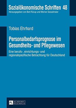 E-Book (epub) Personalbedarfsprognose im Gesundheits- und Pflegewesen von Tobias Ehrhard