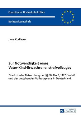 E-Book (epub) Zur Notwendigkeit eines Vater-Kind-Erwachsenenstrafvollzuges von Jana Kudlacek