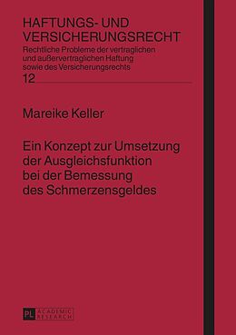E-Book (epub) Ein Konzept zur Umsetzung der Ausgleichsfunktion bei der Bemessung des Schmerzensgeldes von Mareike Keller
