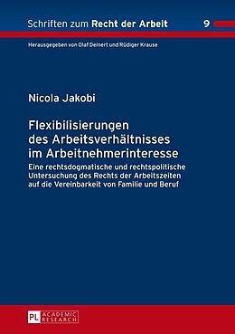 E-Book (epub) Flexibilisierungen des Arbeitsverhältnisses im Arbeitnehmerinteresse von Nicola Jakobi