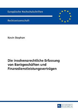 E-Book (epub) Die insolvenzrechtliche Erfassung von Bankgeschäften und Finanzdienstleistungsverträgen von Kevin Stephan