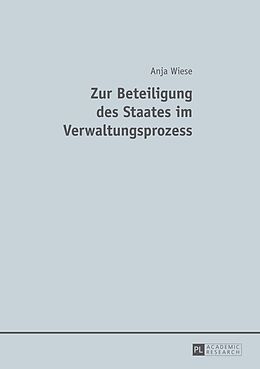 E-Book (epub) Zur Beteiligung des Staates im Verwaltungsprozess von Anja Wiese