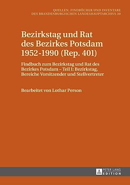 E-Book (epub) Bezirkstag und Rat des Bezirkes Potsdam 19521990 (Rep. 401) von Klaus Neitmann