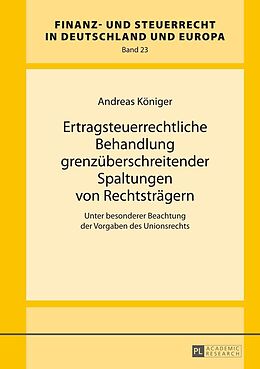 E-Book (epub) Ertragsteuerrechtliche Behandlung grenzüberschreitender Spaltungen von Rechtsträgern von Andreas Königer