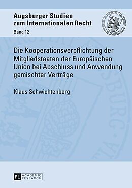 E-Book (epub) Die Kooperationsverpflichtung der Mitgliedstaaten der Europäischen Union bei Abschluss und Anwendung gemischter Verträge von Klaus Schwichtenberg