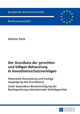E-Book (epub) Der Grundsatz der gerechten und billigen Behandlung in Investitionsschutzverträgen von Stefanie Pieck